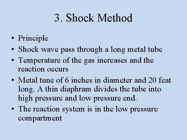 3. Shock Method • Principle • Shock wave pass through a long metal tube