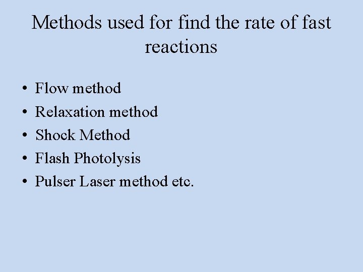 Methods used for find the rate of fast reactions • • • Flow method