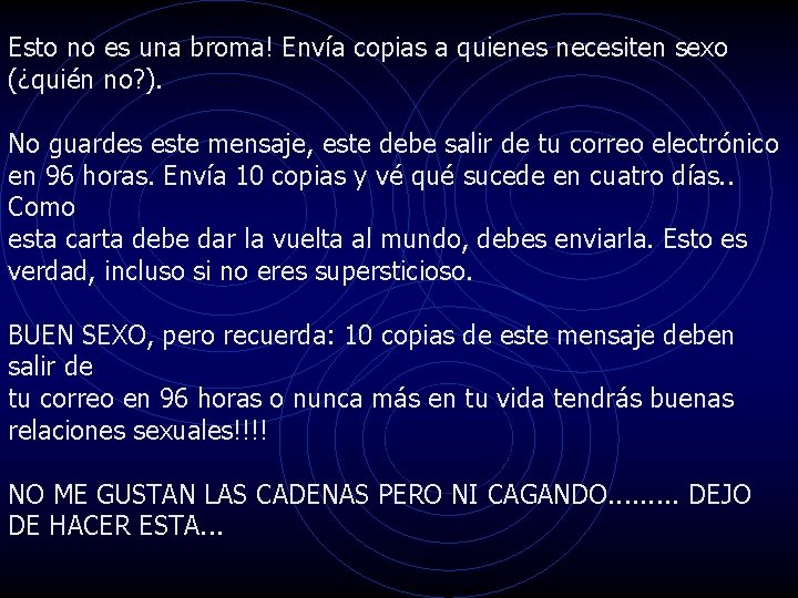 Esto no es una broma! Envía copias a quienes necesiten sexo (¿quién no? ).