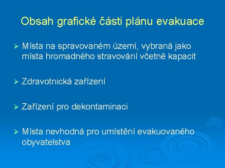 Obsah grafické části plánu evakuace Ø Místa na spravovaném území, vybraná jako místa hromadného