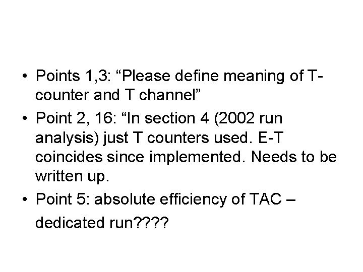  • Points 1, 3: “Please define meaning of Tcounter and T channel” •