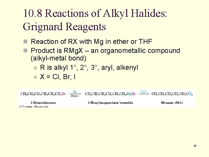10. 8 Reactions of Alkyl Halides: Grignard Reagents n Reaction of RX with Mg 10. 8 Reactions of Alkyl Halides: Grignard Reagents n Reaction of RX with Mg