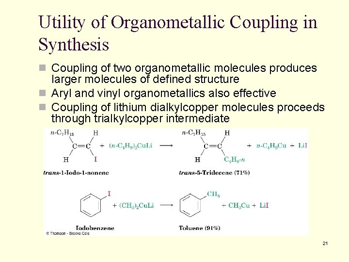 Utility of Organometallic Coupling in Synthesis n Coupling of two organometallic molecules produces larger Utility of Organometallic Coupling in Synthesis n Coupling of two organometallic molecules produces larger