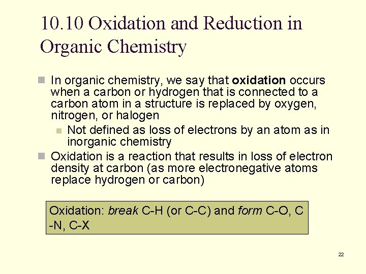 10. 10 Oxidation and Reduction in Organic Chemistry n In organic chemistry, we say 10. 10 Oxidation and Reduction in Organic Chemistry n In organic chemistry, we say