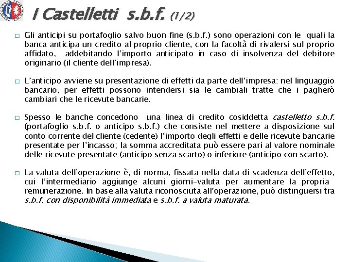 I Castelletti s. b. f. (1/2) � � Gli anticipi su portafoglio salvo buon