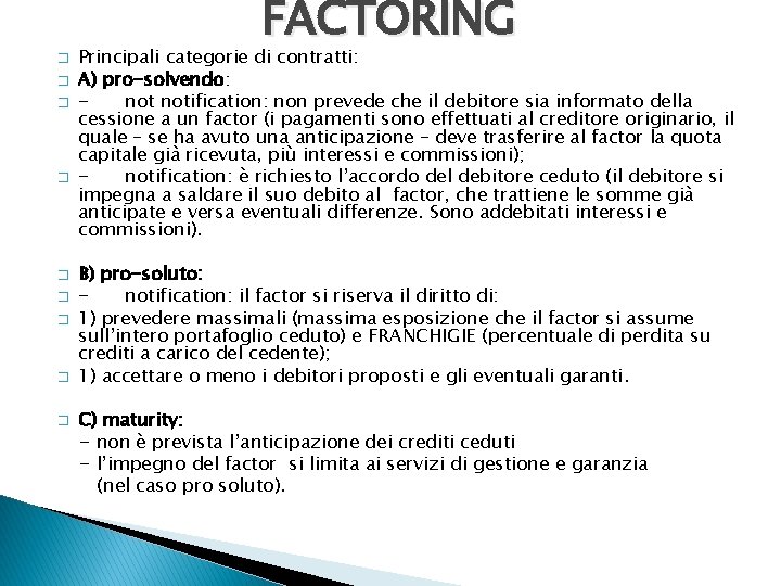 � � � � � FACTORING Principali categorie di contratti: A) pro-solvendo: notification: non