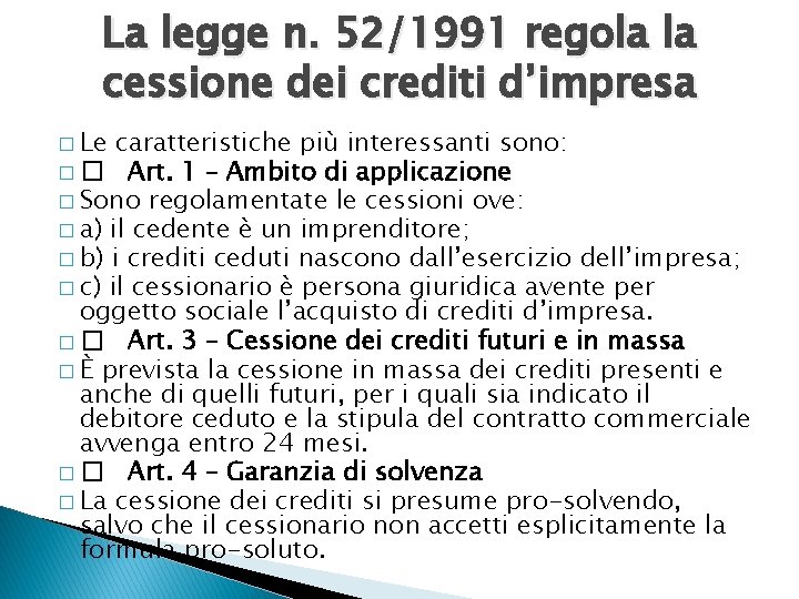 La legge n. 52/1991 regola la cessione dei crediti d’impresa � Le caratteristiche più