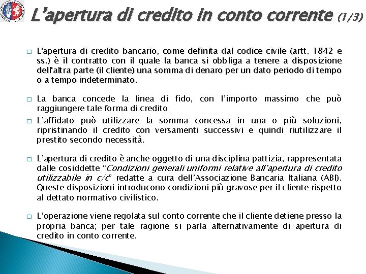 L’apertura di credito in conto corrente (1/3) � � � L'apertura di credito bancario,