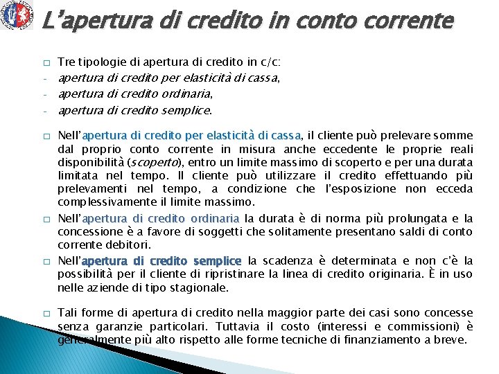 L’apertura di credito in conto corrente � � � Tre tipologie di apertura di