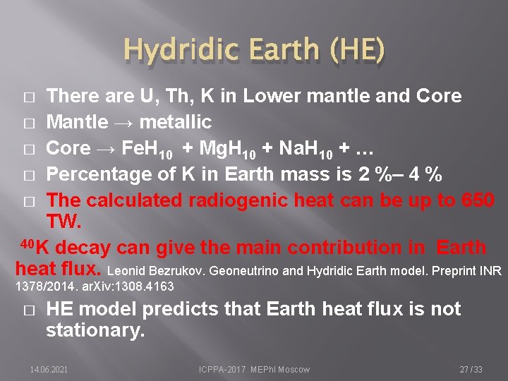 Hydridic Earth (HE) There are U, Th, K in Lower mantle and Core �