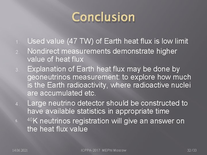 Conclusion 1. 2. 3. 4. 5. Used value (47 TW) of Earth heat flux