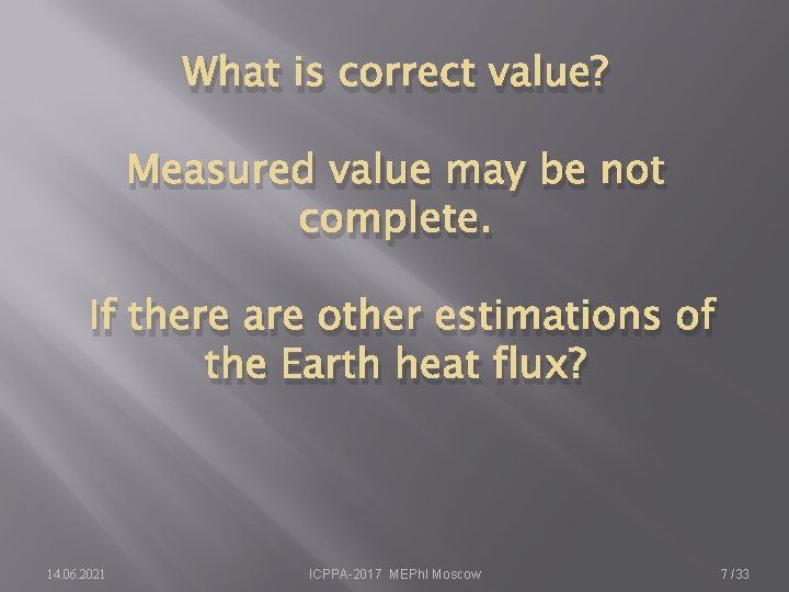 What is correct value? Measured value may be not complete. If there are other