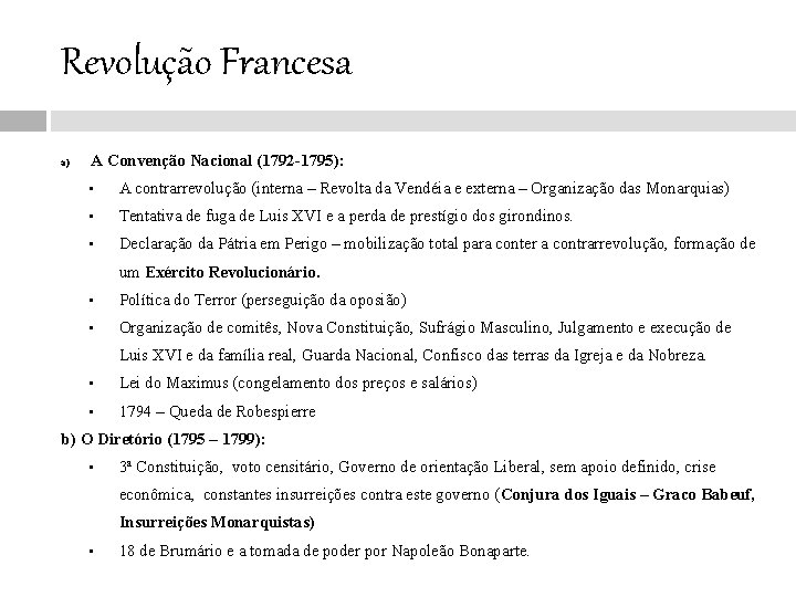 Revolução Francesa a) A Convenção Nacional (1792 -1795): • A contrarrevolução (interna – Revolta