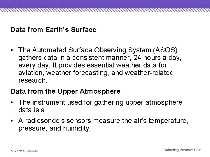 Data from Earth’s Surface Automated Surface Observing System • The Automated Surface Observing System