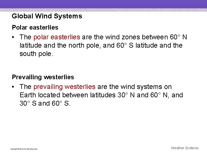 Global Wind Systems Polar easterlies • The polar easterlies are the wind zones between
