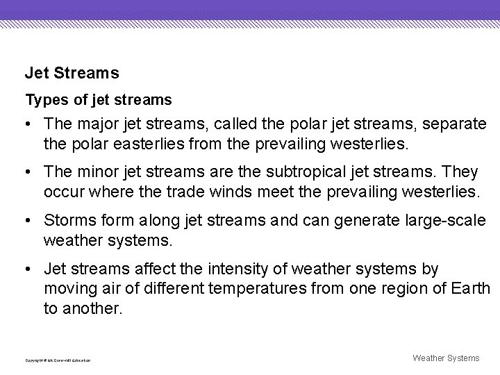 Jet Streams Types of jet streams • The major jet streams, called the polar