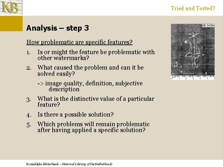 Tried and Tested? Analysis – step 3 How problematic are specific features? 1. Is