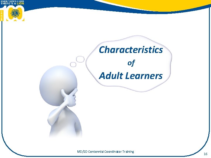Characteristics of Adult Learners MD/SD Centennial Coordinator Training 16 