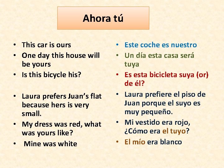 Ahora tú • This car is ours • One day this house will be