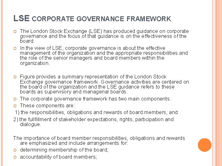 LSE CORPORATE GOVERNANCE FRAMEWORK The London Stock Exchange (LSE) has produced guidance on corporate