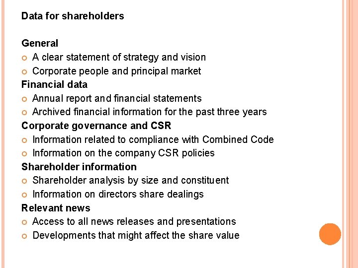 Data for shareholders General A clear statement of strategy and vision Corporate people and