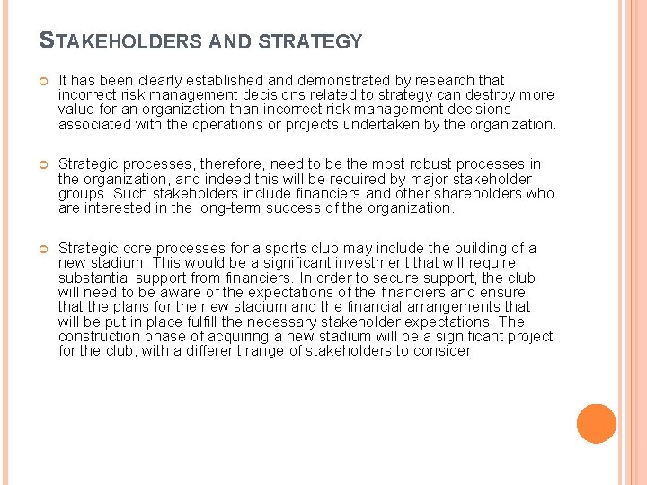 STAKEHOLDERS AND STRATEGY It has been clearly established and demonstrated by research that incorrect STAKEHOLDERS AND STRATEGY It has been clearly established and demonstrated by research that incorrect