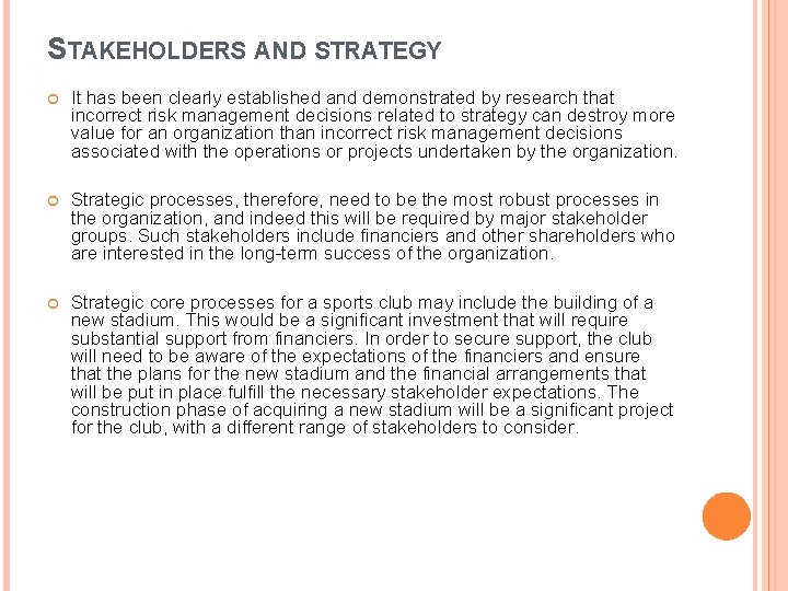 STAKEHOLDERS AND STRATEGY It has been clearly established and demonstrated by research that incorrect