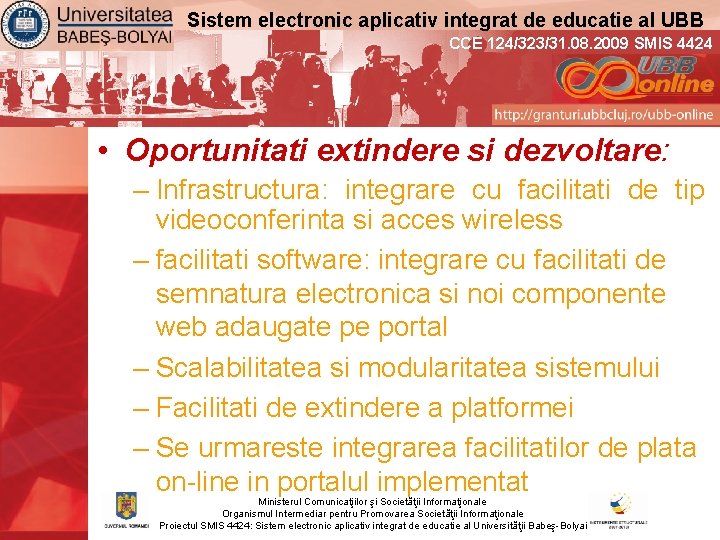 Sistem electronic aplicativ integrat de educatie al UBB CCE 124/323/31. 08. 2009 SMIS 4424