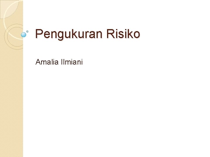 Pengukuran Risiko Amalia Ilmiani 
