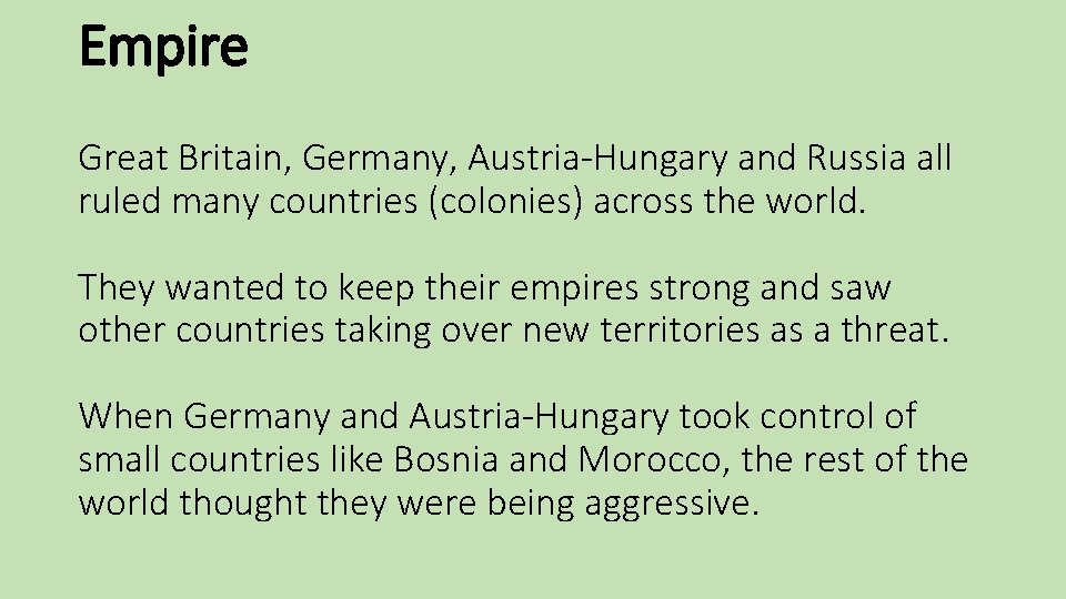 Empire Great Britain, Germany, Austria-Hungary and Russia all ruled many countries (colonies) across the Empire Great Britain, Germany, Austria-Hungary and Russia all ruled many countries (colonies) across the