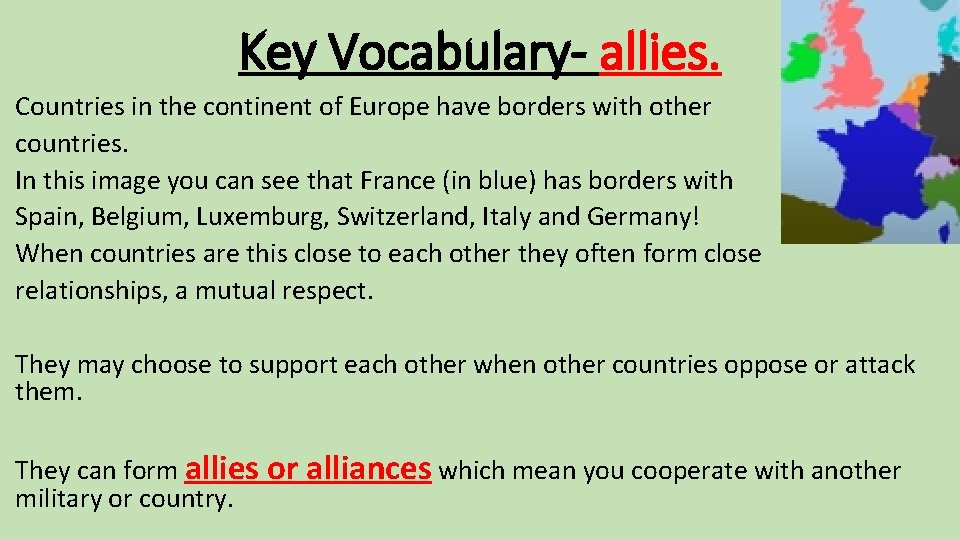 Key Vocabulary- allies. Countries in the continent of Europe have borders with other countries. Key Vocabulary- allies. Countries in the continent of Europe have borders with other countries.