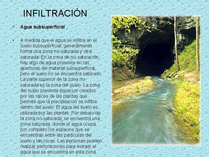 INFILTRACIÓN • Agua subsuperficial • A medida que el agua se infiltra en el