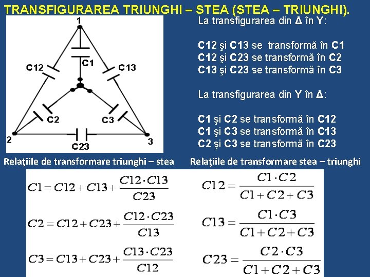 TRANSFIGURAREA TRIUNGHI – STEA (STEA – TRIUNGHI). La transfigurarea din Δ în Y: C