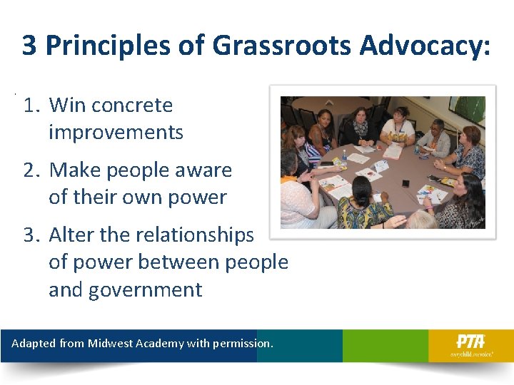 3 Principles of Grassroots Advocacy: • 1. Win concrete improvements 2. Make people aware