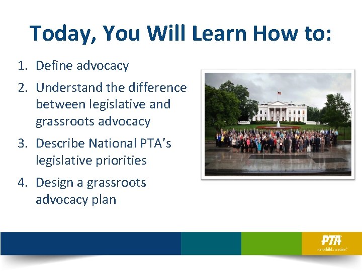 Today, You Will Learn How to: 1. Define advocacy 2. Understand the difference between