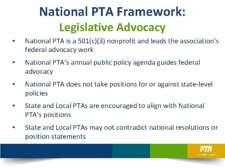 National PTA Framework: Legislative Advocacy • National PTA is a 501(c)(3) nonprofit and leads