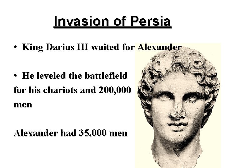 Invasion of Persia • King Darius III waited for Alexander • He leveled the Invasion of Persia • King Darius III waited for Alexander • He leveled the