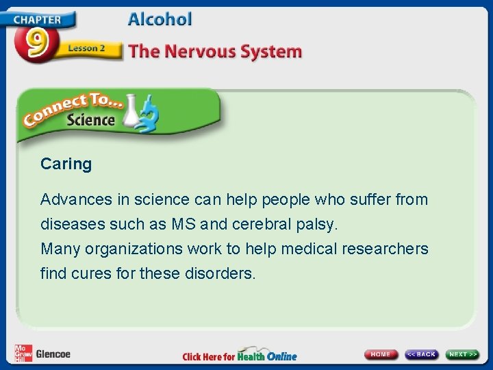 Caring Advances in science can help people who suffer from diseases such as MS