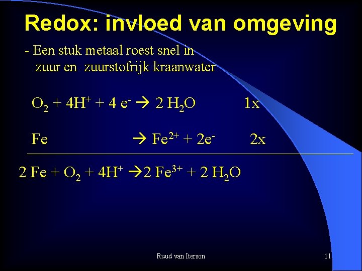 Redox: invloed van omgeving - Een stuk metaal roest snel in zuur en zuurstofrijk