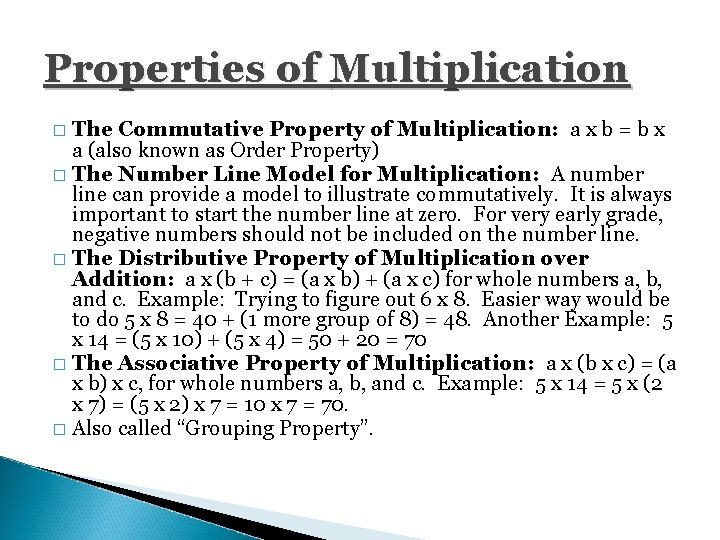 Properties of Multiplication The Commutative Property of Multiplication: a x b = b x