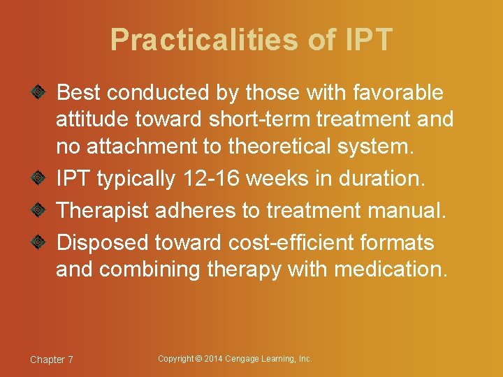 Practicalities of IPT Best conducted by those with favorable attitude toward short-term treatment and