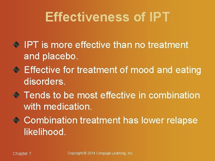 Effectiveness of IPT is more effective than no treatment and placebo. Effective for treatment