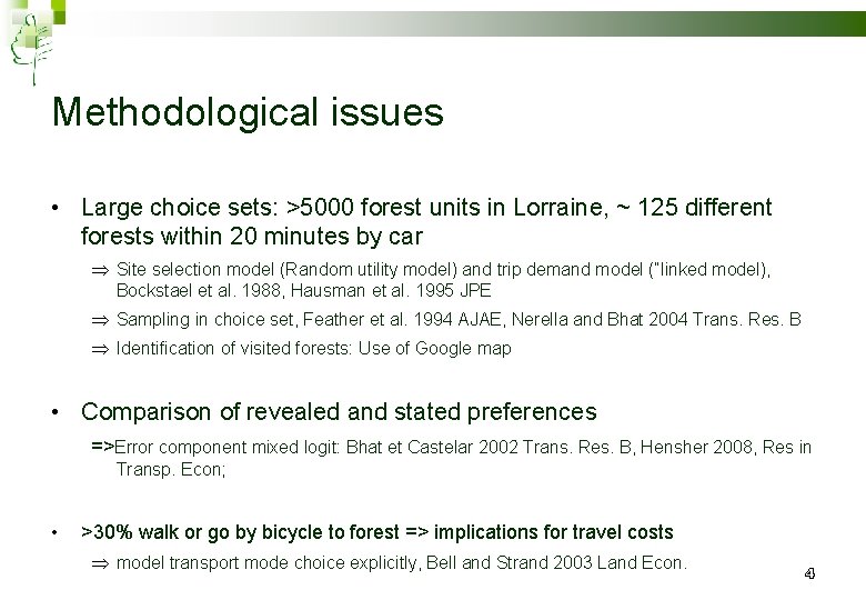 Methodological issues • Large choice sets: >5000 forest units in Lorraine, ~ 125 different