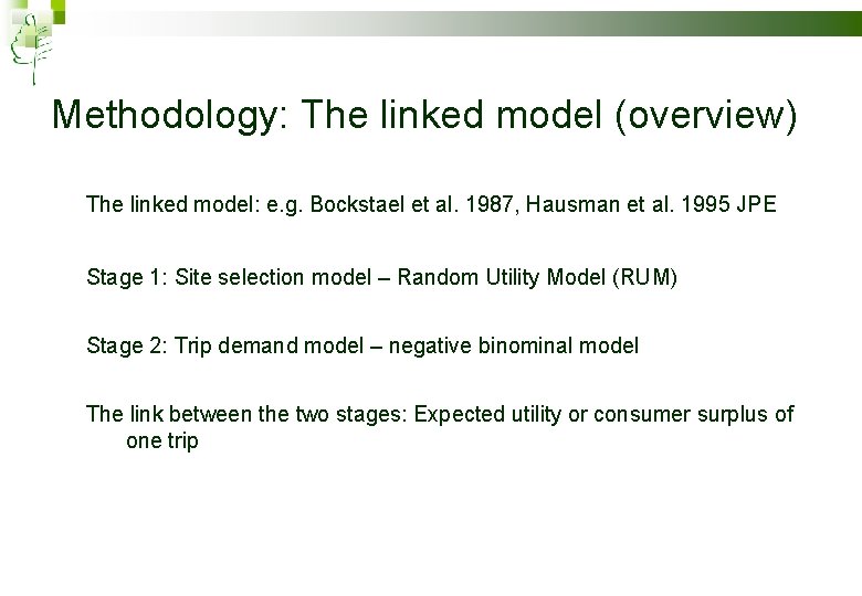 Methodology: The linked model (overview) The linked model: e. g. Bockstael et al. 1987,