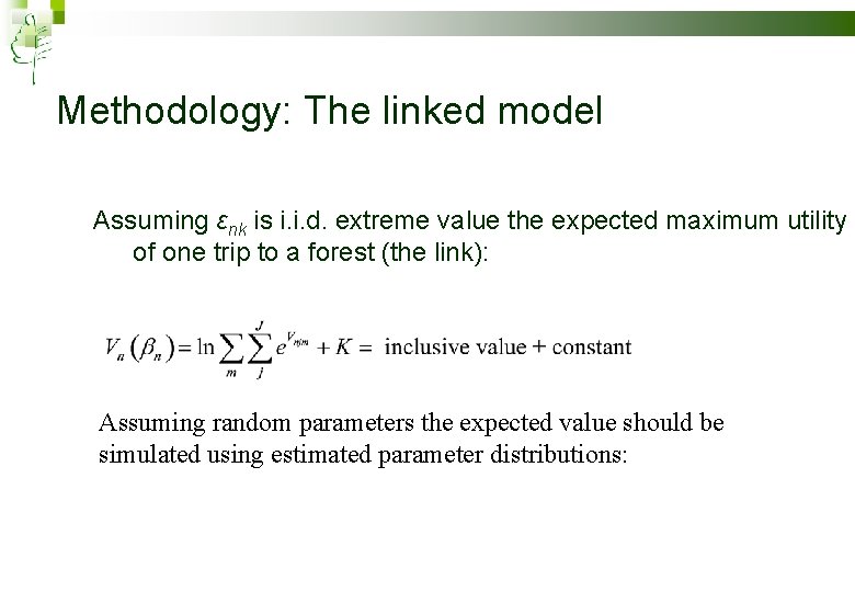 Methodology: The linked model Assuming εnk is i. i. d. extreme value the expected