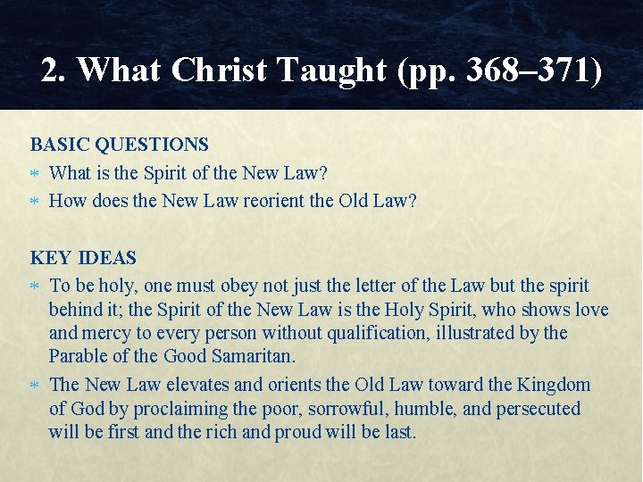 2. What Christ Taught (pp. 368– 371) BASIC QUESTIONS What is the Spirit of