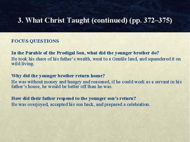 3. What Christ Taught (continued) (pp. 372– 375) FOCUS QUESTIONS In the Parable of