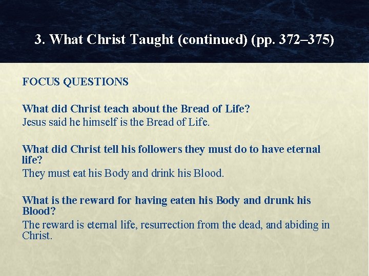 3. What Christ Taught (continued) (pp. 372– 375) FOCUS QUESTIONS What did Christ teach