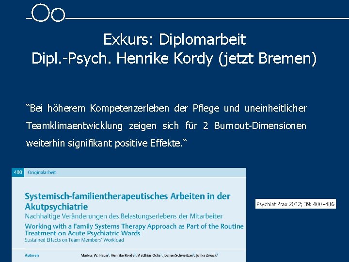 Exkurs: Diplomarbeit Dipl. -Psych. Henrike Kordy (jetzt Bremen) “Bei höherem Kompetenzerleben der Pflege und