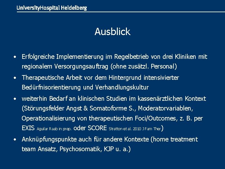 Ausblick • Erfolgreiche Implementierung im Regelbetrieb von drei Kliniken mit regionalem Versorgungsauftrag (ohne zusätzl.